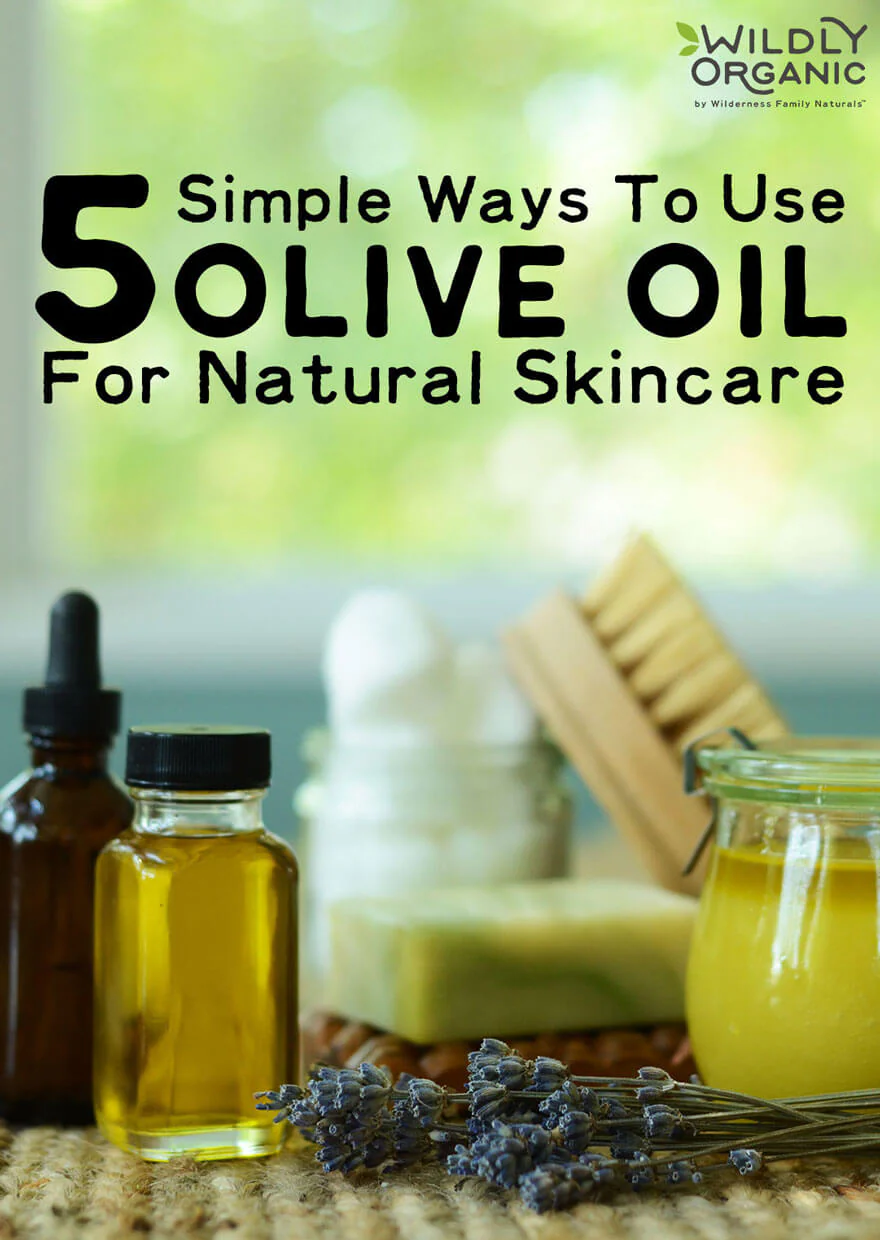 5 Simple Ways To Use Olive Oil For Natural Skincare 5 Simple Ways To Use Olive Oil For Natural Skincare
